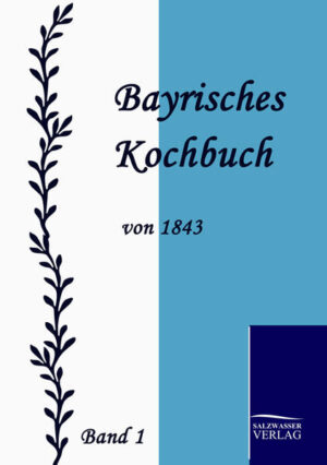 Nachdruck des grundlegenden und bereits seit langem vergriffenen Bayrischen Kochbuchs von Maria Daisenberger von 1843. Band 1 von 2.