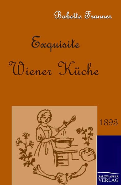 Ebenso umfang- wie lehrreiches Kochbuch der traditionellen Wiener Küche aus dem Jahr 1893.