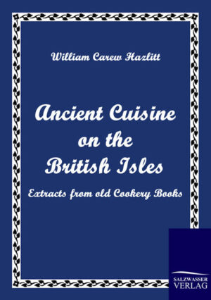 Compilation of cooking habits and recipes on the British Isles. Reprint of the 1902 original edition.