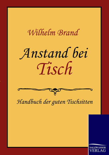 Nachdruck des berühmten Buches von 1895, nach dem Generationen den Anstand bei Tisch gelernt haben und das auch heute noch gute Dienste leistet.