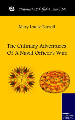 Mary Barroll travelled together with her husband, a naval officer, around the world. Bored of the life abord, she started writing a "around the world" cook book, that first appeared in 1913 and then attracted a lot of attention.