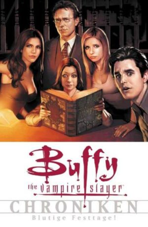 Buffy The Vampire Slayer Chroniken Bd. 5: Blutige Festtage | Bundesamt für magische Wesen