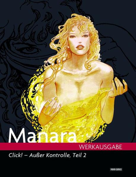 Die letzten beiden Kapitel der Saga Click Außer Kontrolle, dem erotischen Bestseller, der Milo Manara in der ganzen Welt berühmt machte! Das jahrelang vergriffene Werk erscheint in einer neuen und vollständig kolorierten Version.