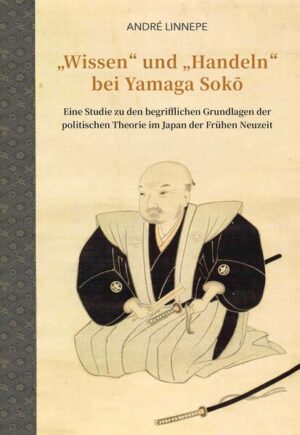 „Wissen“ und „Handeln“ bei Yamaga Sokō | André Linnepe