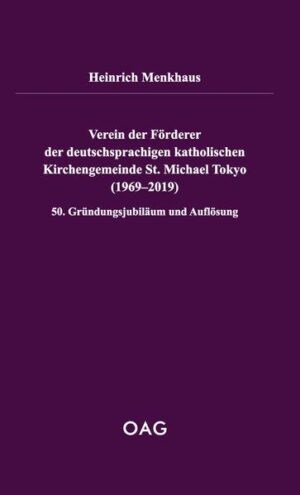 Verein der Förderer der deutschsprachigen katholischen Kirchengemeinde St. Michael Tokyo (1969-2019) | Bundesamt für magische Wesen