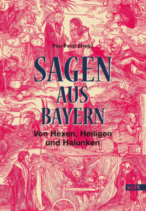 Sagen aus Bayern: Von Hexen, Heiligen und Halunken | Bundesamt für magische Wesen