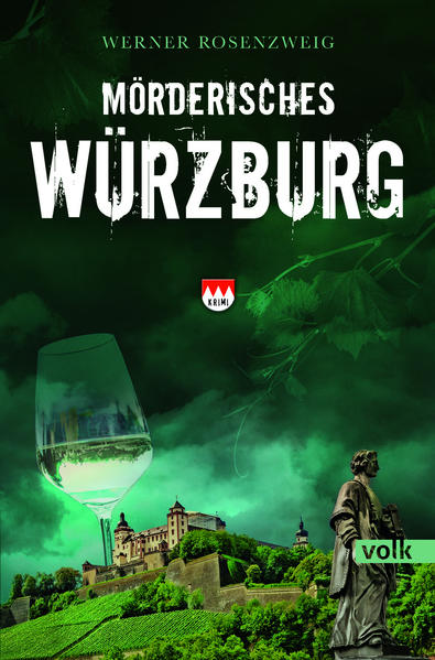 Mörderisches Würzburg Ein Franken-Krimi | Werner Rosenzweig