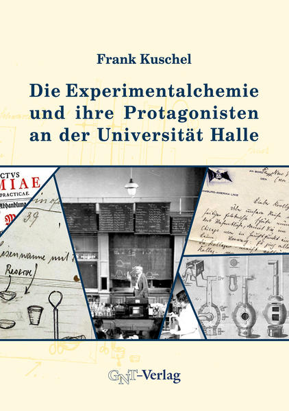 Die Experimentalchemie und ihre Protagonisten an der Universität Halle | Frank Kuschel