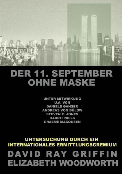 Der 11. September ohne Maske | Prof. David Ray Griffin, Elizabeth Woodworth, Steven E. Jones