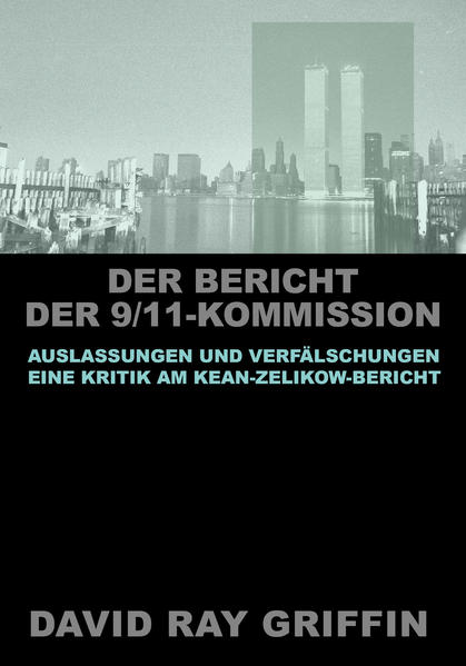 Der Bericht der 9/11-Kommission: Auslassungen und Verfälschungen | Prof. David Ray Griffin