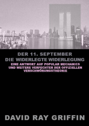 Der 11. September - Die widerlegte Widerlegung | Prof. David Ray Griffin, Oliver Bommer