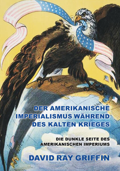 Der amerikanische Imperialismus während des Kalten Krieges | Prof. David Ray Griffin