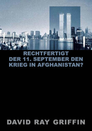 Rechtfertigt der 11. September den Krieg in Afghanistan? (peace press article series) | Prof. David Ray Griffin