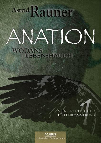 Anation: Wodans Lebenshauch: Von keltischer Götterdämmerung 1 | Bundesamt für magische Wesen