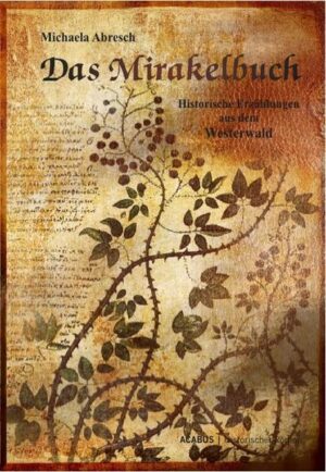 Das Mirakelbuch. Historische Erzählungen aus dem Westerwald | Bundesamt für magische Wesen