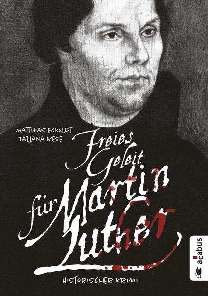 Freies Geleit für Martin Luther | Matthias Eckoldt und Tatjana Rese