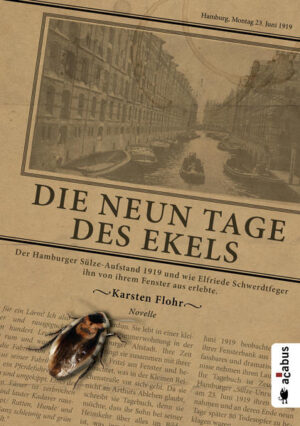 Die neun Tage des Ekels. Der Hamburger Sülze-Aufstand 1919 und wie Elfriede Schwerdtfeger ihn von ihrem Fenster aus erlebte | Bundesamt für magische Wesen
