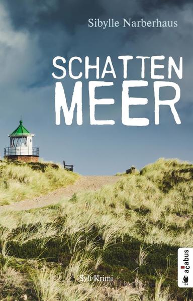 Schattenmeer. Sylt-Krimi | Sibylle Narberhaus