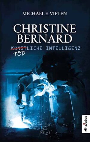 Christine Bernard. Tödliche Intelligenz | Michael E. Vieten