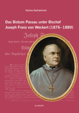 Das Bistum Passau unter Bischof Joseph Franz von Weckert (18761889) | Bundesamt für magische Wesen