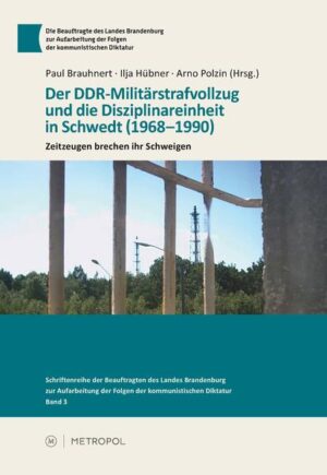 Der DDR-Militärstrafvollzug und die Disziplinareinheit in Schwedt (19681990) | Bundesamt für magische Wesen