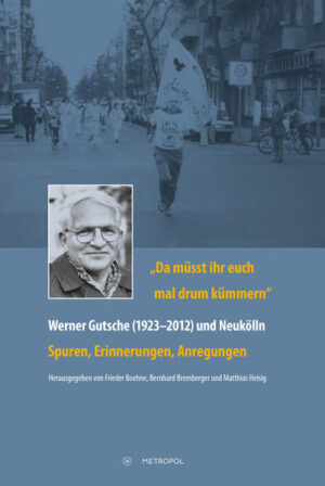 Da müsst ihr euch mal drum kümmern  Werner Gutsche (19232012) und Neukölln | Bundesamt für magische Wesen