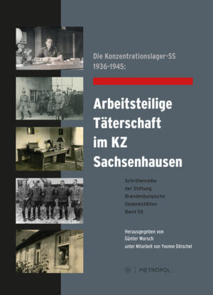 Die Konzentrationslager-SS 19361945: Arbeitsteilige Täterschaft im KZ Sachsenhausen | Bundesamt für magische Wesen