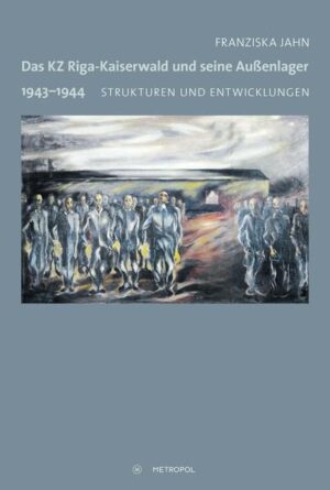 Das KZ Riga-Kaiserwald und seine Außenlager 19431944 | Bundesamt für magische Wesen