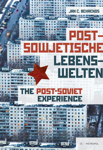 Postsowjetische Lebenswelten. Gesellschaft und Alltag nach dem Kommunismus: The Post-Soviet Experience. Society and Everyday Life after Communism | Bundesamt für magische Wesen