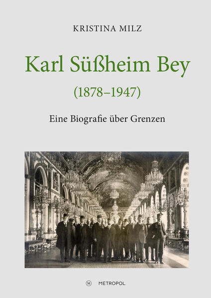 Karl Süßheim Bey (1878-1947) | Kristina Milz