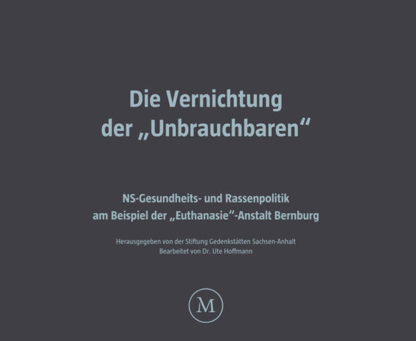 Die Vernichtung der „Unbrauchbaren“ | Ute Hoffmann