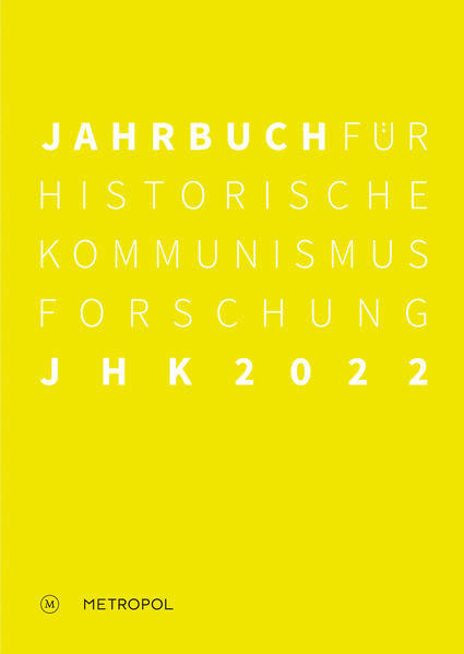 Jahrbuch für Historische Kommunismusforschung 2022 | Jens Gieseke, Ulrich Mählert