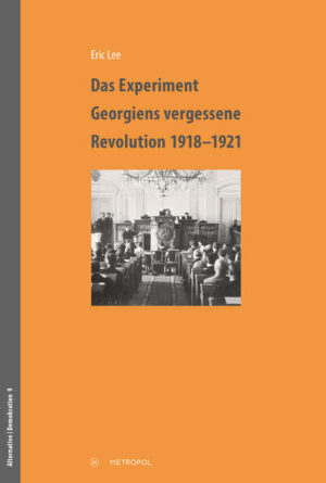 Das Experiment - Georgiens vergessene Revolution 1918-1921 | Eric Lee