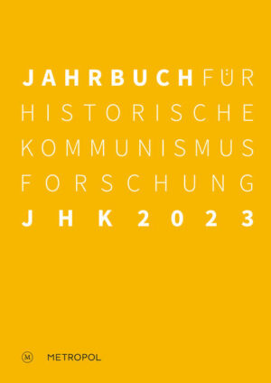 Jahrbuch für Historische Kommunismusforschung 2023 | Ulrich Mählert Jörg BaberowskiRobert Kindler