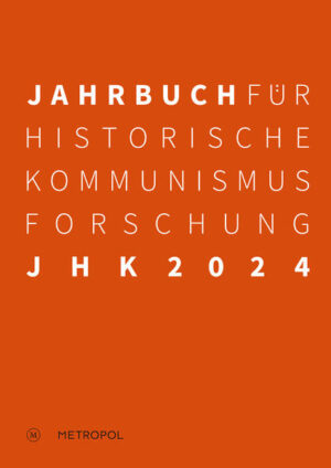 Jahrbuch für Historische Kommunismusforschung 2024 | Ulrich Mählert, Nikolas Dörr