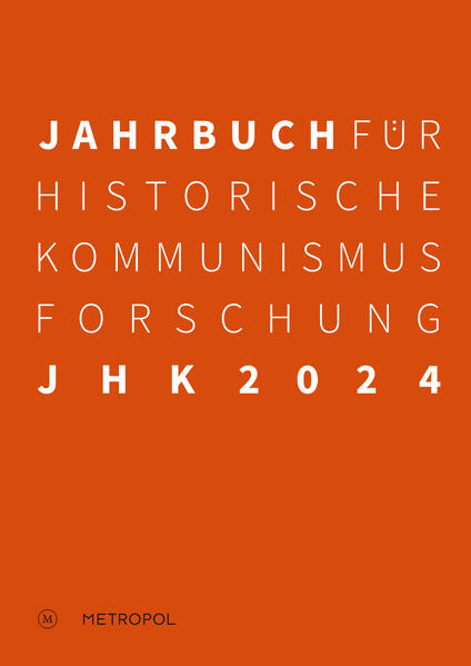 Jahrbuch für Historische Kommunismusforschung 2024 | Ulrich Mählert, Nikolas Dörr