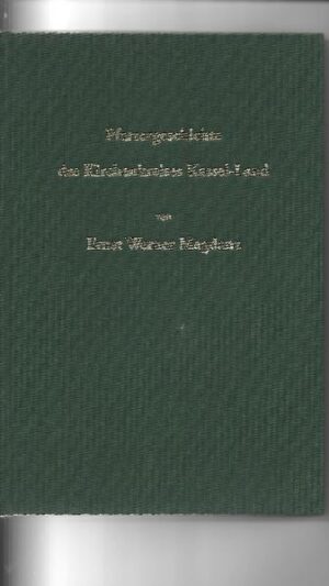Pfarrergeschichte des Kirchenkreises Kassel-Land von den Anfängen bis 1984 | Bundesamt für magische Wesen