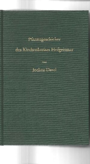 Pfarrergeschichte des Kirchenkreises Hofgeismar von den Anfängen bis ca. 1980 | Bundesamt für magische Wesen