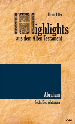 Highlights aus dem Alten Testament / Highlights aus dem Alten Testament (Band II) - Abraham | Bundesamt für magische Wesen