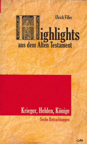 Highlights aus dem Alten Testament / Highlights aus dem Alten Testament (Band V): Krieger, Helden, Könige | Bundesamt für magische Wesen