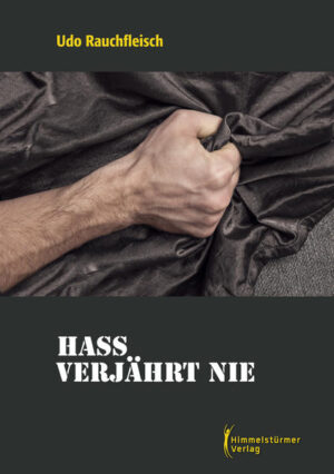 Hass verjährt nie | Udo Rauchfleisch