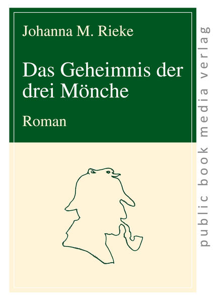 Das Geheimnis der drei Mönche | Johanna M. Rieke