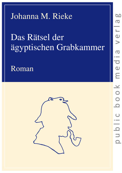 Das Rätsel der ägyptischen Grabkammer | Johanna M. Rieke