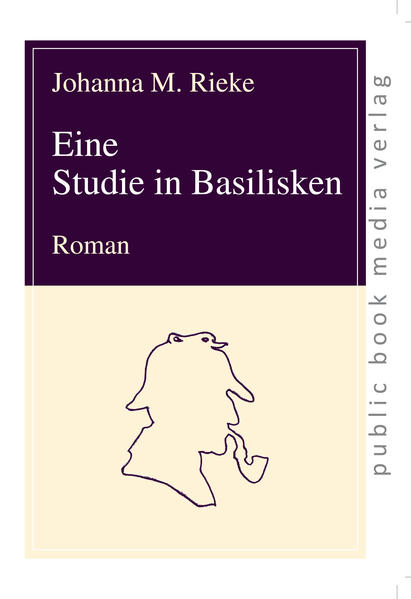 Eine Studie in Basilisken | Johanna M. Rieke