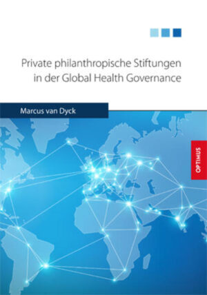 Private philanthropische Stiftungen in der Global Health Governance | Bundesamt für magische Wesen