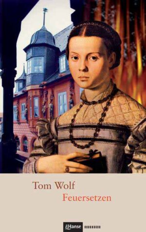 Feuersetzen Ein Hansekrimi | Tom Wolf