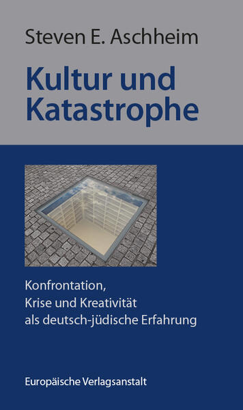 Kultur und Katastrophe | Steven E. Aschheim