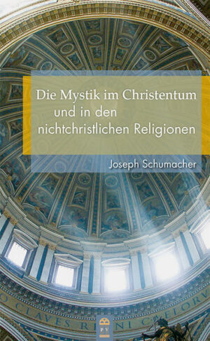 Die Mystik im Christentum und in den nichtchristlichen Religionen | Bundesamt für magische Wesen
