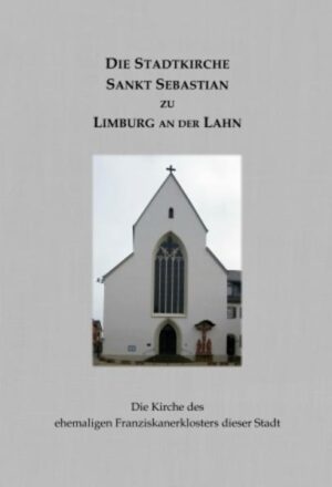 Die Stadtkirche Sankt Sebastian zu Limburg an der Lahn | Bundesamt für magische Wesen