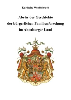 Abriss der Geschichte der bürgerlichen Familienforschung im Altenburger Land | Bundesamt für magische Wesen